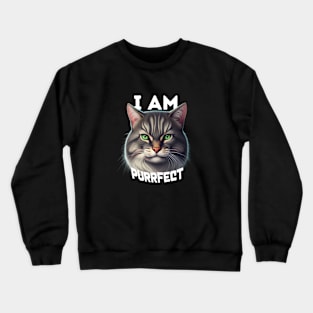 Cat I Am Purrfect Crewneck Sweatshirt